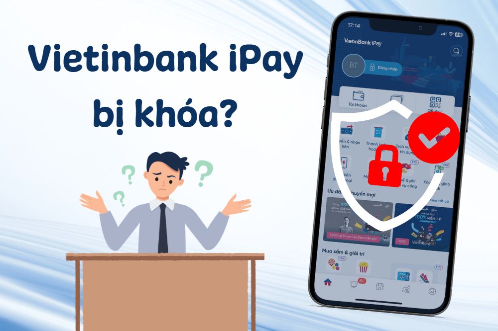 Tại sao tài khoản Vietinbank iPay bị khóa