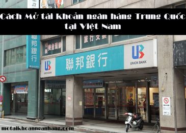 Cách Mở tài khoản ngân hàng Trung Quốc tại Việt Nam